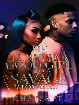 cover image of He Turned a Good Girl Into a Savage